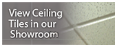View Ceiling Tiles in our Virtual Showroom